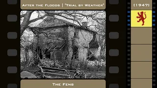 After the Floods - The Fens (1947) ["Trial by Weather" 4/4]