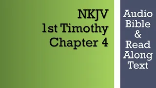 1st Timothy 4 - NKJV - (Audio Bible & Text)