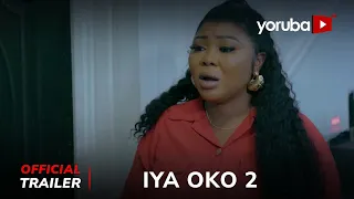 Iya Oko 2 Yoruba Movie 2024  | Official Trailer | Showing Next On Yorubaplus