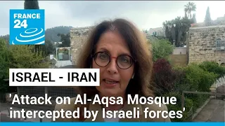 'Attack on Al-Aqsa Mosque intercepted by Israeli forces' • FRANCE 24 English