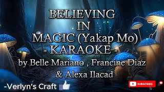 Karaoke -Believing in Magic (Yakap Mo) by Belle Mariano, Francine Diaz & Alexa Ilacad