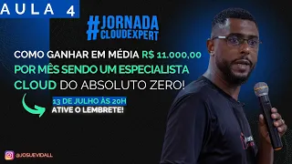 Aula 4- Como Ganhar em média R$ 11.000 por mês sendo Especialista Cloud começando do Absoluto Zero