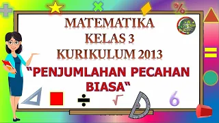 Kelas 3 Matematika "PENJUMLAHAN PECAHAN BIASA"