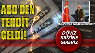 ABD'den Tehdit Geldi Böyle Giderse Dolar Bulamayacağız Döviz Krizi Kapıda