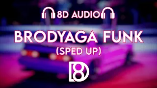 BRODYAGA FUNK (SPED UP) | BASS BOOSTED | 8D ∆udio | Use Headphones 🎧