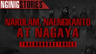 NAKULAM, NAENGKANTO AT NAGAYA (True Stories)