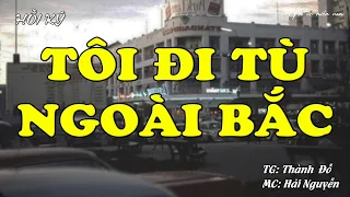 Tôi Đi Tù Ngoài Bắc | Hồi Ức Miền Nam | Hồi Ký Miền Nam