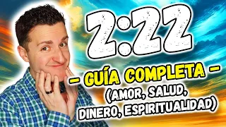 ✨ SIGNIFICADO del NÚMERO 222 en el AMOR, DINERO, SALUD y en lo ESPIRITUAL | GUÍA DEFINITIVA