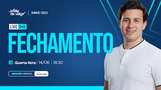 Análise de Fechamento  - 14 de Junho de 2023