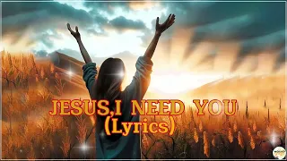 Jesus I Need You - Hillsong Worship