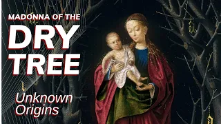 Madonna of the Dry Tree - Mysterious Origins of a Tiny Painting