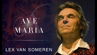 AVE MARIA --- LEX VAN SOMEREN Live in Concert - A sacred blessing for this moment in time