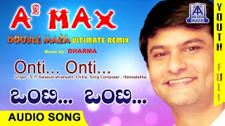 Baava Baamaida -"Onti Ontiyagiruvudu" | Kannada Remix | A 2 MAX | Shivrajkumar | Dharma |Akash Audio