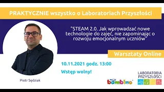 STEAM 2.0 - jak wprowadzać technologie do zajęć nie zapominając o emocjach uczniów | Moje Bambino