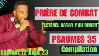 PRIÈRE DE COMBAT|LETÈNÈL BATAY POU MWEN|PSAUMES 35|COMPILATION|12 AOÛT 2023|PRIÈRE DU SOIR|PLM