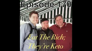 #170 - Eat The Rich; They're Keto Part 1| The Tim Dillon Show