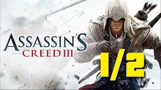 Assassin's Creed 3 (III) - Part 1 of 2 - Full Game Walkthrough (No Commentary Longplay)
