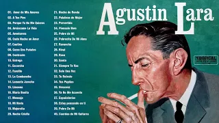 Agustin Lara Sus Mejores Canciones - Exitos De Agustin Lara - Mejores Boleros