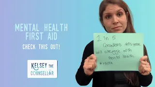 Mental Health First Aid | Mental Health Commission of Canada | Kelsey the Counsellor