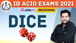 IB ACIO 2020-21 | Dice in Reasoning | Adda247