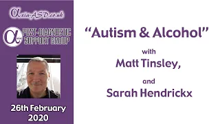 Axia ASD - "Autism and Alcohol" Matt Tinsley - PDSG Febrary 2020