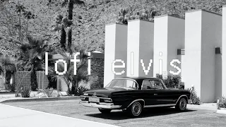 lofi elvis presley  "Can't Help Falling in Love"