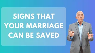 Signs That Your Marriage Can Be Saved | Paul Friedman