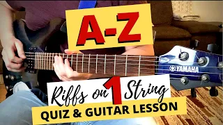 A - Z QUIZ | One String Riffs | Quiz & Guitar Lesson