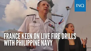 France keen on live fire drills with Philippine  Navy