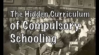 The Hidden Curriculum of Compulsory Schooling!