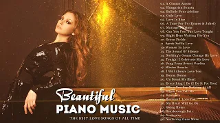 40 Most Romantic Classic Piano Love Songs - Great Love Songs Of All Time - Classical For Relaxation