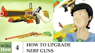 wikiHow: How to Upgrade Nerf Guns