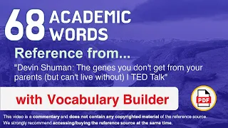 68 Academic Words Ref from "The genes you don't get from your parents (but can't live without), TED"