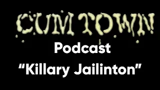Killary Jailinton ft. Abby Rosenquist (7-28-2019) - Cum Town Premium (EP 153)