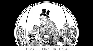 DARK CLUBBING NIGHTS #7