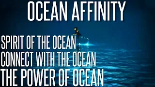 Ultimate Ocean Affinity - Get The Power Of The Ocean - Subliminal Affirmations