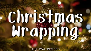 The Waitresses - Christmas Wrapping (Letra/Lyrics)