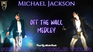 Michael Jackson's HIStory World Tour - The Studio Versions | 08) Off the Wall Medley