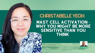 Dr Christabelle Yeoh on Mast Cell Activation and Why You Might Be More Sensitive Than You Think