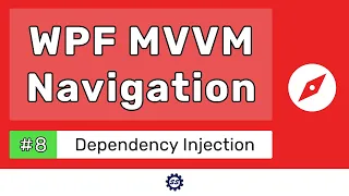 Dependency Injection Integration - WPF MVVM NAVIGATION TUTORIAL #8