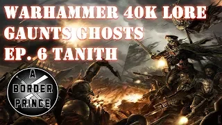 Warhammer 40k Lore: Gaunts Ghosts and the Sabbat Crusade Episode 6 Tanith