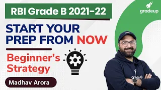 RBI Grade B 2021-22 | Beginner's Strategy | Madhav Arora | Gradeup