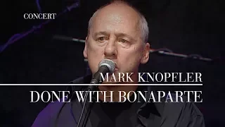 Mark Knopfler - Done With Bonaparte (Berlin 2007 | Official Live Video)