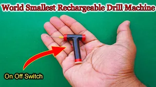 World's Smallest Rechargeable Drill Machine| How To Make Smallest Drill Machine | Mini Drill Machine