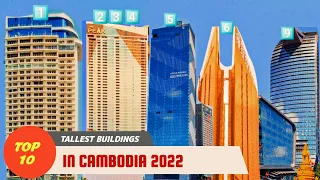 4K Top 10 Tallest Buildings In Cambodia 2022 I Skyscrapers Phnom Penh South-West of Cambodia