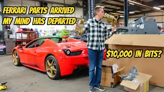 The cheapest Ferrari 458 parts shipment is in, and I REGRET NOTHING as it drains my wallet