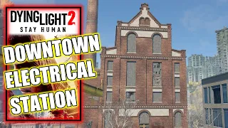 Dying Light 2 - Downtown Electrical Station - Activate the Electrical Substation