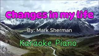 Changes in my life by Mark Sherman - Karaoke Acoustic Piano