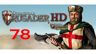 Lets Play Stronghold Crusader - Warchest Trials - Mission 78 - Saladin Alone - Part 2