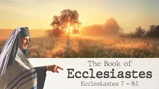 Ecclesiastes 7 - 8:1: Wisdom in Ecclesiastes